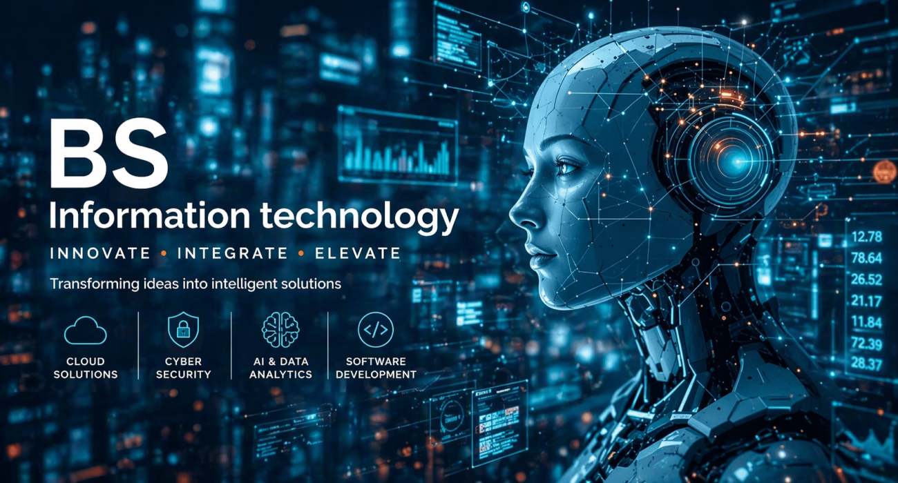 Futuristic banner showing a humanoid robot with glowing circuits in a high-tech digital environment, surrounded by data dashboards and holographic interfaces, with the text “BS Information Technology” and icons representing cloud solutions, cybersecurity, AI & data analytics, and software development.