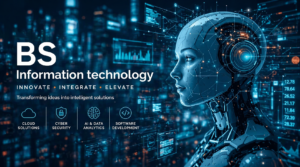 Futuristic banner showing a humanoid robot with glowing circuits in a high-tech digital environment, surrounded by data dashboards and holographic interfaces, with the text “BS Information Technology” and icons representing cloud solutions, cybersecurity, AI & data analytics, and software development.